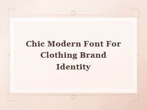 Chic Modern Fonts for Luxury Clothing Brand Identity
