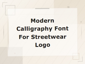 Modern Calligraphy Fonts for Streetwear Logo Design